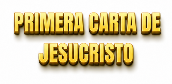 La Primera Carta de Jesucristo