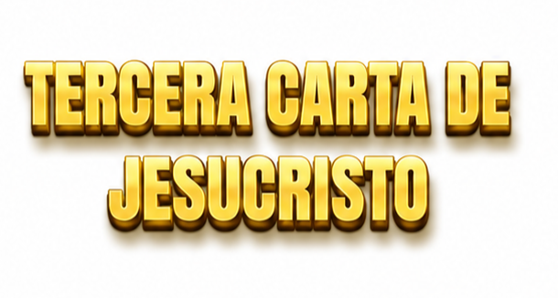 La Tercera Carta de Jesucristo