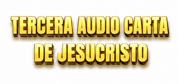 Tercera Audio Carta de Jesucristo