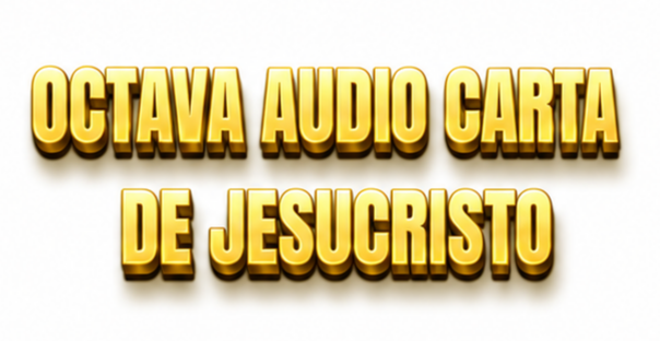 Octava Audio Carta de Jesucristo